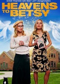 Рай для Бетси (2017) Heavens to Betsy