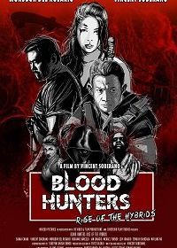 Охотники за кровью: Восстание гибридов (2019) Blood Hunters: Rise of the Hybrids