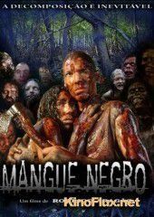 Грязные зомби (2008) Mangue Negro