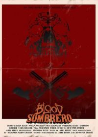 Кровавое сомбреро (2016) Blood Sombrero