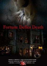 Фортуна бросает вызов смерти (2017) Fortune Defies Death