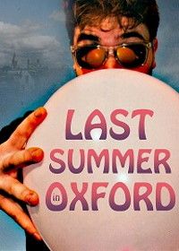 Последнее лето в Оксфорде (2021) Last Summer in Oxford