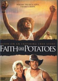Глубокая вера (2006) Faith Like Potatoes
