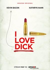 Я люблю Дика (2016) I Love Dick