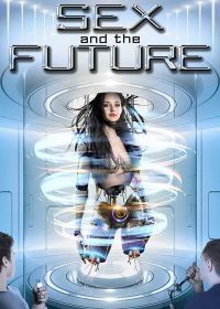 Секс будущего (2020) Sex and the Future