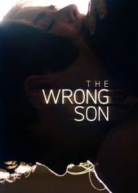 Не тот сын (2018) The Wrong Son