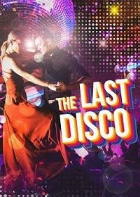 Последнее диско (2021) The Last Disco