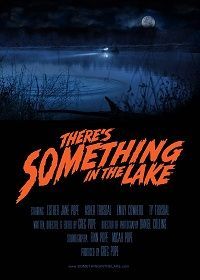 Затаившееся в озере (2021) There's Something in the Lake