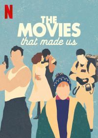Фильмы, на которых мы выросли (2019) The Movies That Made Us