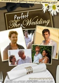 Идеальная свадьба (2012) The Perfect Wedding