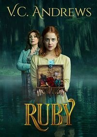 Семейство Лэндри: Руби (2021) V.C. Andrews' Ruby