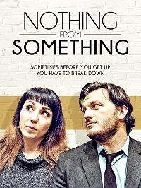 Ничто из нечто (2019) Nothing from Something