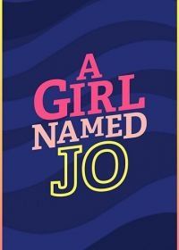 Девочка по имени Джо (2018) A Girl Named Jo
