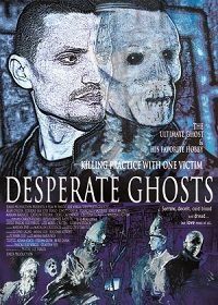 Отчаявшиеся души (2018) Desperate Ghosts