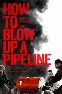 Как взорвать трубопровод / How to Blow Up a Pipeline (2022)