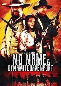 Безымянный и Динамит (2022) No Name & Dynamite / No Name and Dynamite Davenport