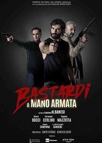 Вооружённые ублюдки (2021) Bastardi a mano armata