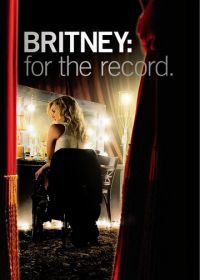 Бритни Спирс: Жизнь за стеклом (2008) Britney: For the Record