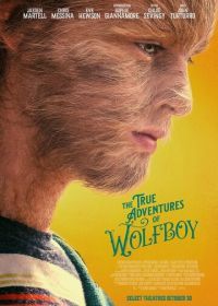 Реальная история мальчика-волчонка (2019) The True Adventures of Wolfboy / Przygody mlodego wilkolaka