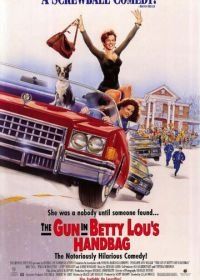 Пистолет в сумочке Бетти Лу (1992) The Gun in Betty Lou's Handbag