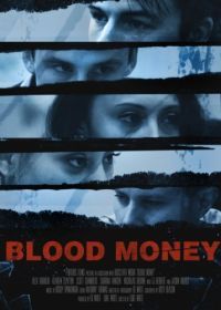 Кровавые деньги (2017) Blood Money