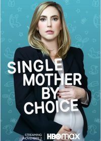 Мать-одиночка по выбору (2021) 39 Weeks / Single Mother by Choice