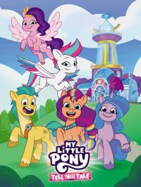 Мой маленький пони: Расскажи свою историю (2022) My Little Pony: Tell Your Tale