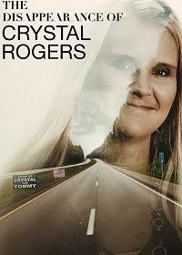 Исчезновение Кристал Роджерс (2018) The Disappearance of Crystal Rogers