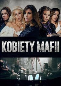 Женщины мафии (2018) Kobiety mafii