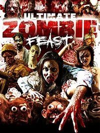 Бесконечное зомби пиршество (2020) Ultimate Zombie Feast