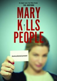 Мэри убивает людей (2017) Mary Kills People