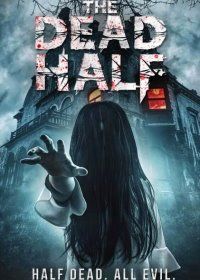 Мёртвая половина (2017) The Dead Half