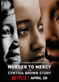 От убийства до милосердия: История Синтои Браун (2020) Murder to Mercy: The Cyntoia Brown Story