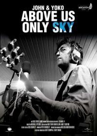 Джон и Йоко: Над нами только небо (2018) John & Yoko: Above Us Only Sky