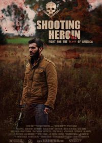 Героиновый выстрел (2020) Shooting Heroin