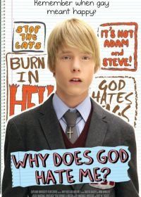 Почему Господь меня ненавидит? (2011) Why Does God Hate Me?