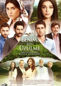 Не беспокойтесь за меня (2012) Benim Için Üzülme