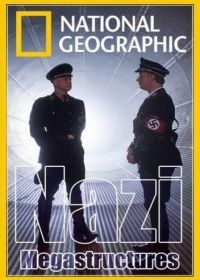 National Geographic. Суперсооружения Третьего рейха (2013) Nazi Mega Weapons