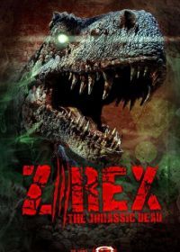 Зи-Рэкс: Зомби Юрского периода (2017) Z/Rex: The Jurassic Dead