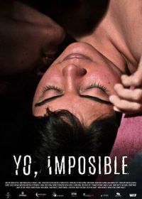 Я - исключение / Невозможность быть собой (2018) Yo Imposible