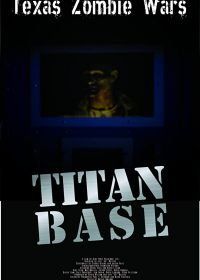 Техасские зомбовойны: База Титан (2019) TZW4 Titan Base