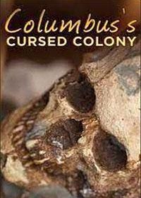 Пропавшая колония Колумба (2010) Columbus's Cursed Colony