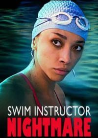 Кошмарный тренер по плаванию (2022) Swim Instructor Nightmare
