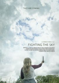 Сражаясь с небесами (2018) Fighting the Sky