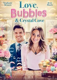 Любовь, пузырьки и Кристальная Бухта (2021) Romance at Crystal Cove