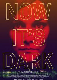 Теперь темно (2018) Now It's Dark