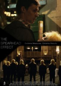 Эффект воздействия (2017) The Spearhead Effect