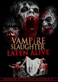 Резня вампиров: Съеденные заживо (2018) Vampire Slaughter: Eaten Alive