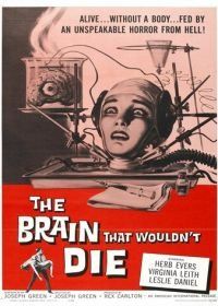 Мозг, который не мог умереть (1962) The Brain That Wouldn't Die