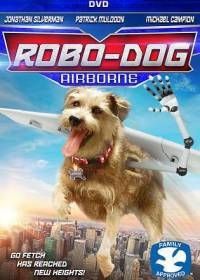 Робопес. Авиационный (2017) Robo-Dog: Airborne
